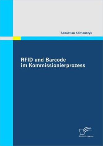 RFID und Barcode im Kommissionierprozess RFID und Barcode im Kommissionierprozess