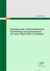 Konzept einer mittelständischen Controlling Lösung basierend auf einer Open Source Software