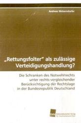 'Rettungsfolter' als zulässige Verteidigungshandlung?