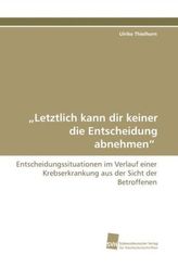 'Letztlich kann dir keiner die Entscheidung abnehmen'