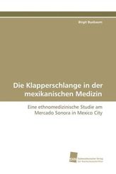 Die Klapperschlange in der mexikanischen Medizin