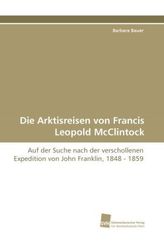 Die Arktisreisen von Francis Leopold McClintock. The Arctic Voyages of Francis Leopold McClintock