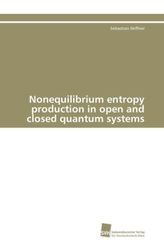Nonequilibrium entropy production in open and closed quantum systems