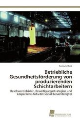 Betriebliche Gesundheitsförderung von produzierenden Schichtarbeitern