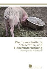 Die risikoorientierte Schlachttier- und Fleischuntersuchung