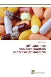 Off-Label-Use von Arzneimitteln in der Palliativmedizin