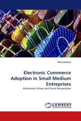 Electronic Commerce Adoption in Small Medium Entreprises