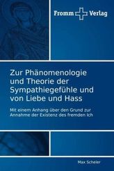 Zur Phänomenologie und Theorie der Sympathiegefühle und von Liebe und Hass