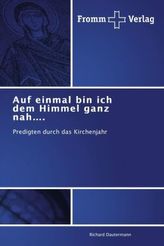 Auf einmal bin ich dem Himmel ganz nah .