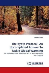 The Kyoto Protocol, An Uncompleted Answer To Tackle Global Warming