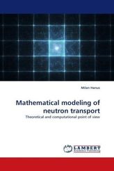 Mathematical modeling of neutron transport
