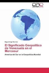 El Significado Geopolitico de Venezuela en el Mercosur