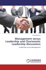 Management versus Leadership and Charismatic Leadership discussions