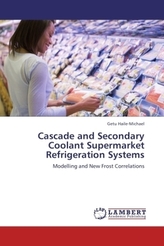 Cascade and Secondary Coolant Supermarket Refrigeration Systems