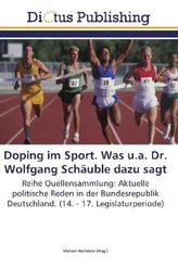 Doping im Sport. Was u.a. Dr. Wolfgang Schäuble dazu sagt