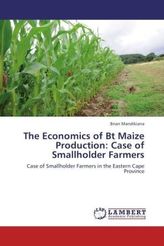 The Economics of Bt Maize Production: Case of Smallholder Farmers
