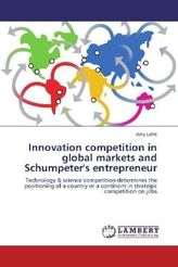 Innovation competition in global markets and Schumpeter's entrepreneur