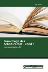 Grundzüge des Arbeitsrechts - Band 1