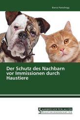 Der Schutz des Nachbarn vor Immissionen durch Haustiere