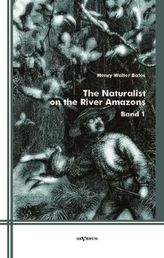 The Naturalist on the River Amazons. Vol.1
