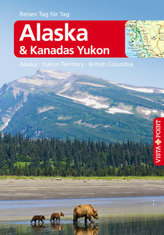Vista Point Reisen Tag für Tag Reiseführer Alaska & Kanadas Yukon - Alaska, Yukon Territory, British Columbia