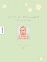 Als du ein Baby warst