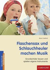 Flaschensax und Schlauchheuler machen Musik