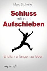 Schluss mit dem Aufschieben