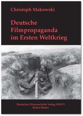 Deutsche Filmpropaganda im Ersten Weltkrieg