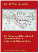 Die Reisen des Ritters Chardin nach Persien und in andere orientalische Länder