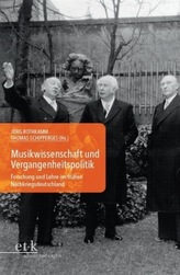 Musikwissenschaft und Vergangenheitspolitik,m. CD-ROM
