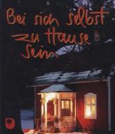 Bei sich selber zu Hause sein