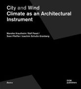 City and Wind. Climate as Architectural Instrument