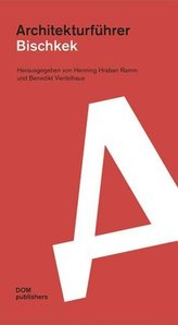 Architekturführer Bischkek