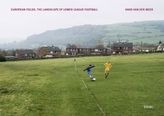European Fields: The Landscape of Lower League Football