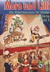 Moro und Lilli, Die Gitarrenschule für Kinder und Jugendliche, m. Audio-CD. Bd.3