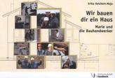 Wir bauen dir ein Haus