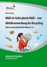 Müll ist nicht gleich Müll - von Abfallvermeidung bis zu Recycling