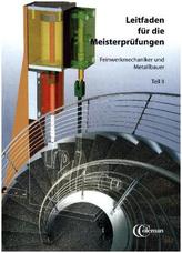 Leitfaden für die Meisterprüfung, Feinmechaniker und Metallbauer. Tl.2