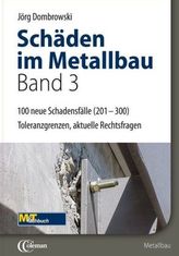 Schäden im Metallbau. Bd.3