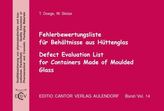 Fehlerbewertungsliste für Behältnisse aus Hüttenglas, m. CD-ROM. Defect Evaluation List for Containers Made of Moulded Glass, w.