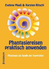 Phantasiereisen praktisch anwenden