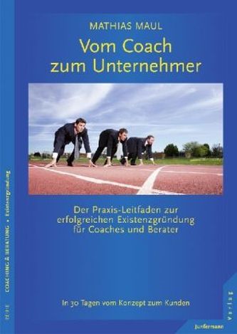 Vom Coach zum Unternehmer Vom Coach zum Unternehmer