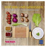 Kochen und geniessen bei chronischer Nierenerkrankung