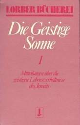 Die geistige Sonne. Bd.1