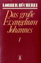 Johannes, das große Evangelium. Bd.1
