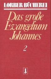 Johannes, das große Evangelium. Bd.2