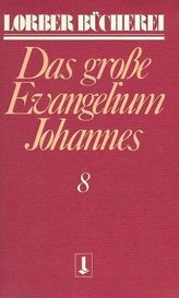Johannes, das große Evangelium. Bd.8