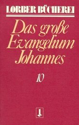 Johannes, das große Evangelium. Bd.10