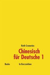 Chinesisch für Deutsche, In Kurzzeichen. Bd.1
